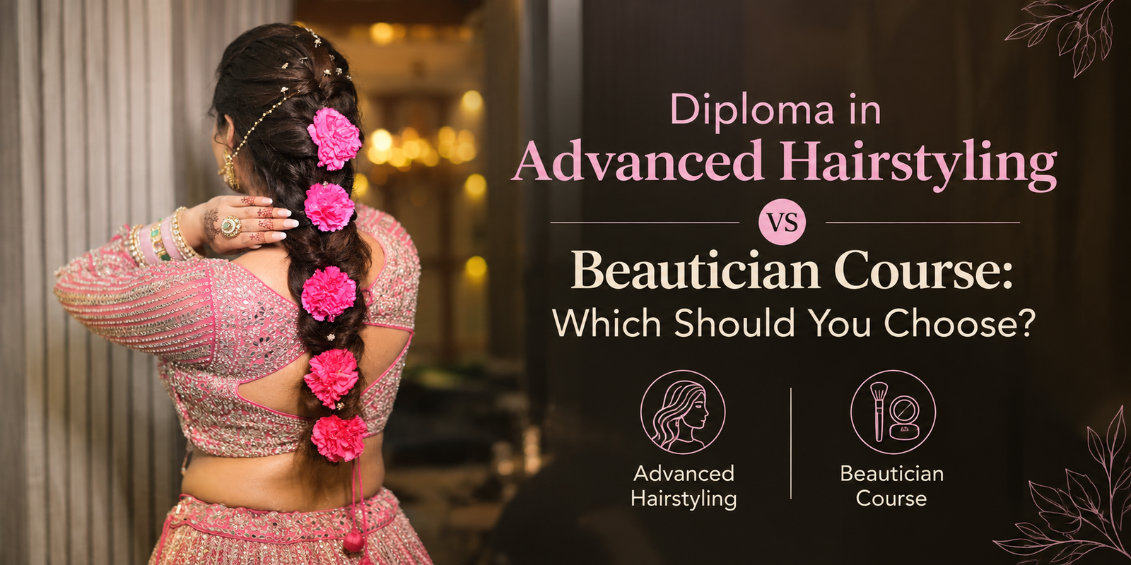 Diploma in Advanced Hairstyling vs Beautician Course